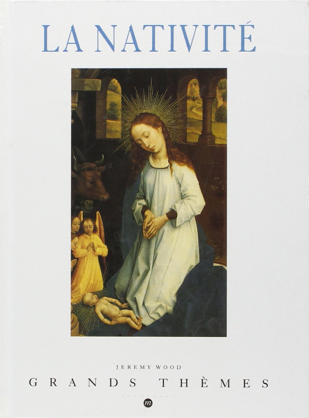 Livre ISBN 2711825361 Grands Thèmes : La nativité (Jeremy Wood)