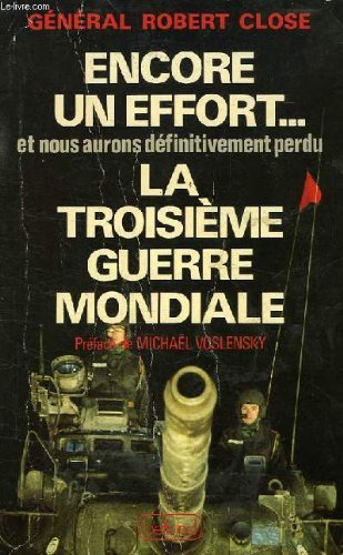 Livre ISBN 271441446X Encore un effort et nous aurons définitivement perdu la troisième guerre mondiale (Général Robert Close)