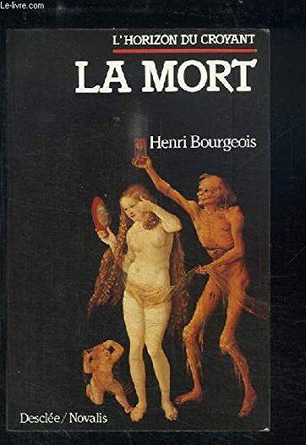 L'horizon du croyant : L'horizon du croyant : la mort - Henri Bourgeois