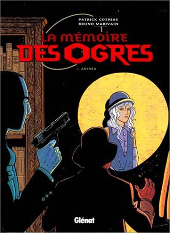 Livre ISBN 2723424448 La mémoire des ogres # 1 : Anthéa (Bruno Marivain)