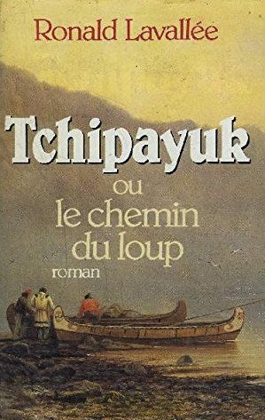 Livre ISBN 2724237676 Tchipayuk ou le chemin du Loup (Ronald Lavallée)