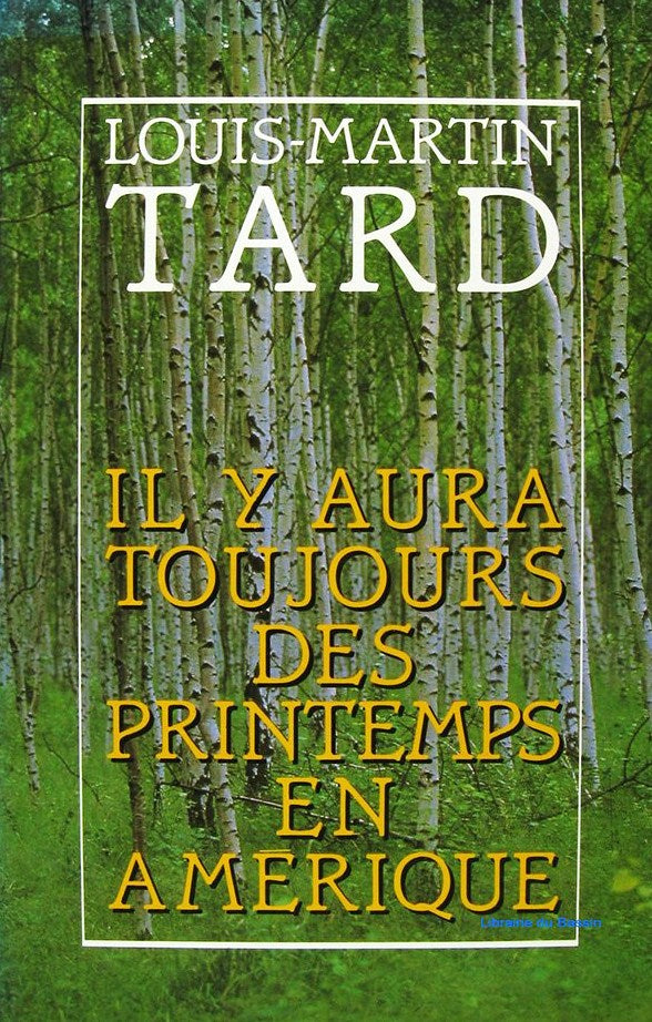 Livre ISBN 2724238850 Il y aura toujours des printemps en Amérique (Louis-Martin Tard)