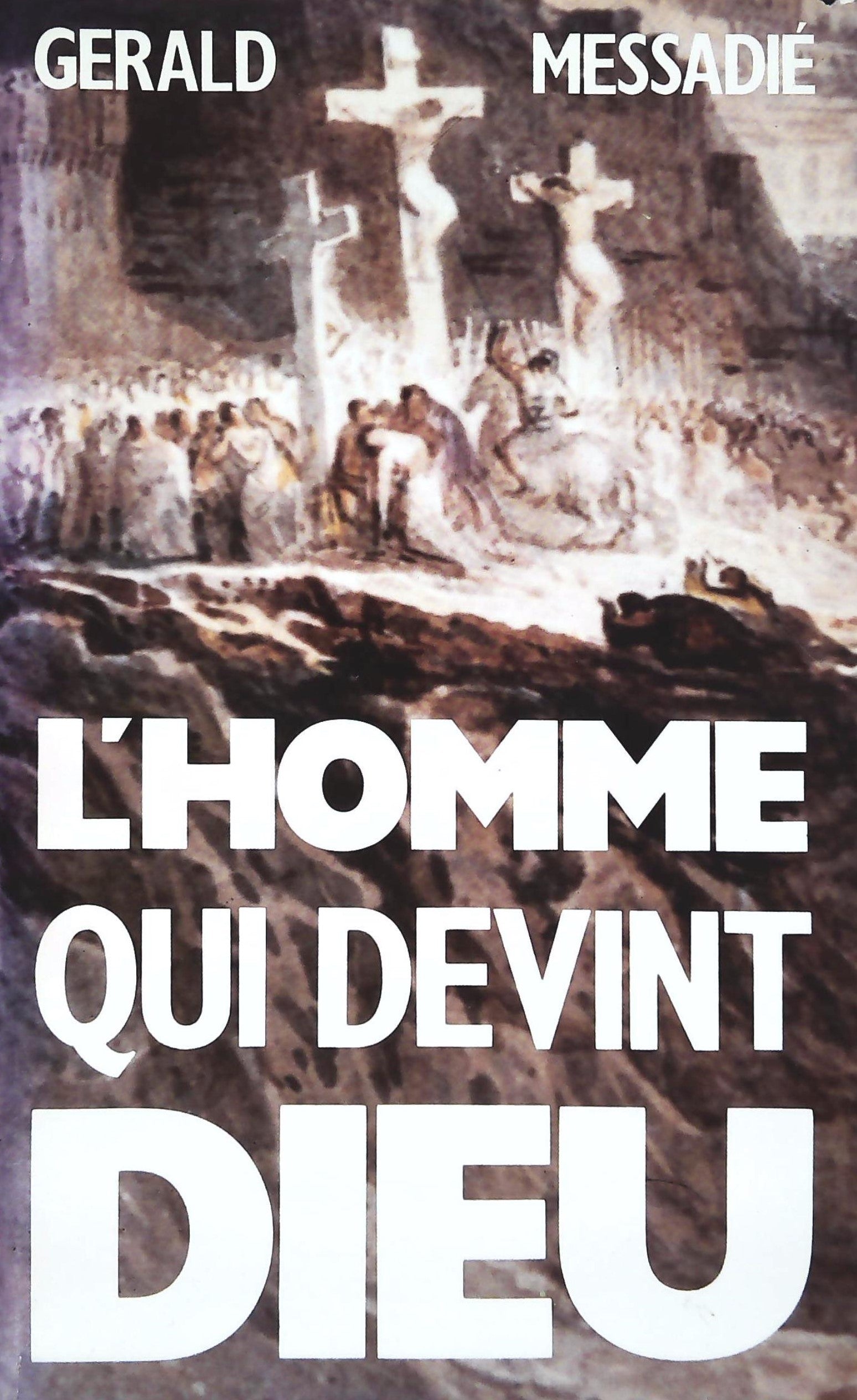 Livre ISBN 2724242157 L'homme qui devint Dieu (Gérald Messadié)