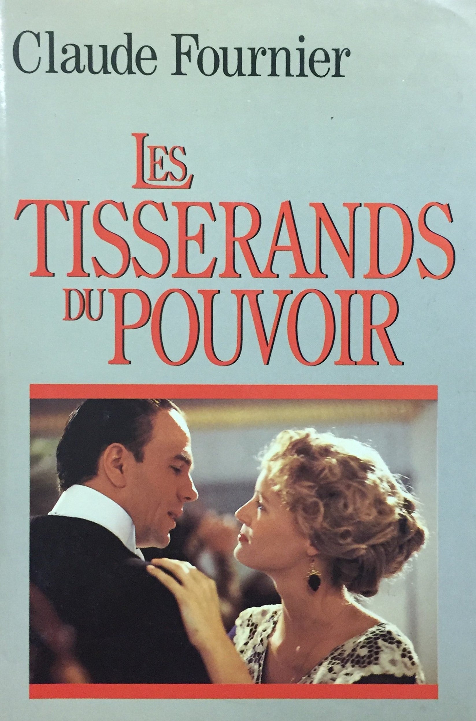 Les tisserands du pouvoir - Claude Fournier