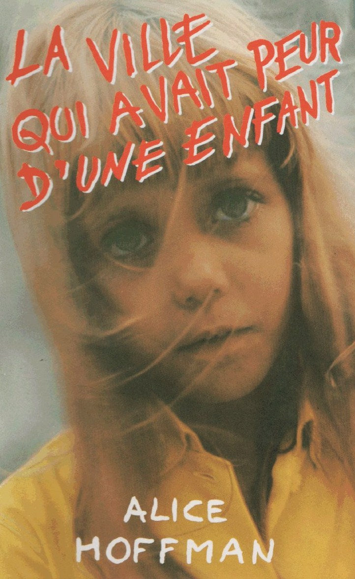 Livre ISBN 2724243668 La ville qui avait peur d'une enfant (Alice Hoffman)