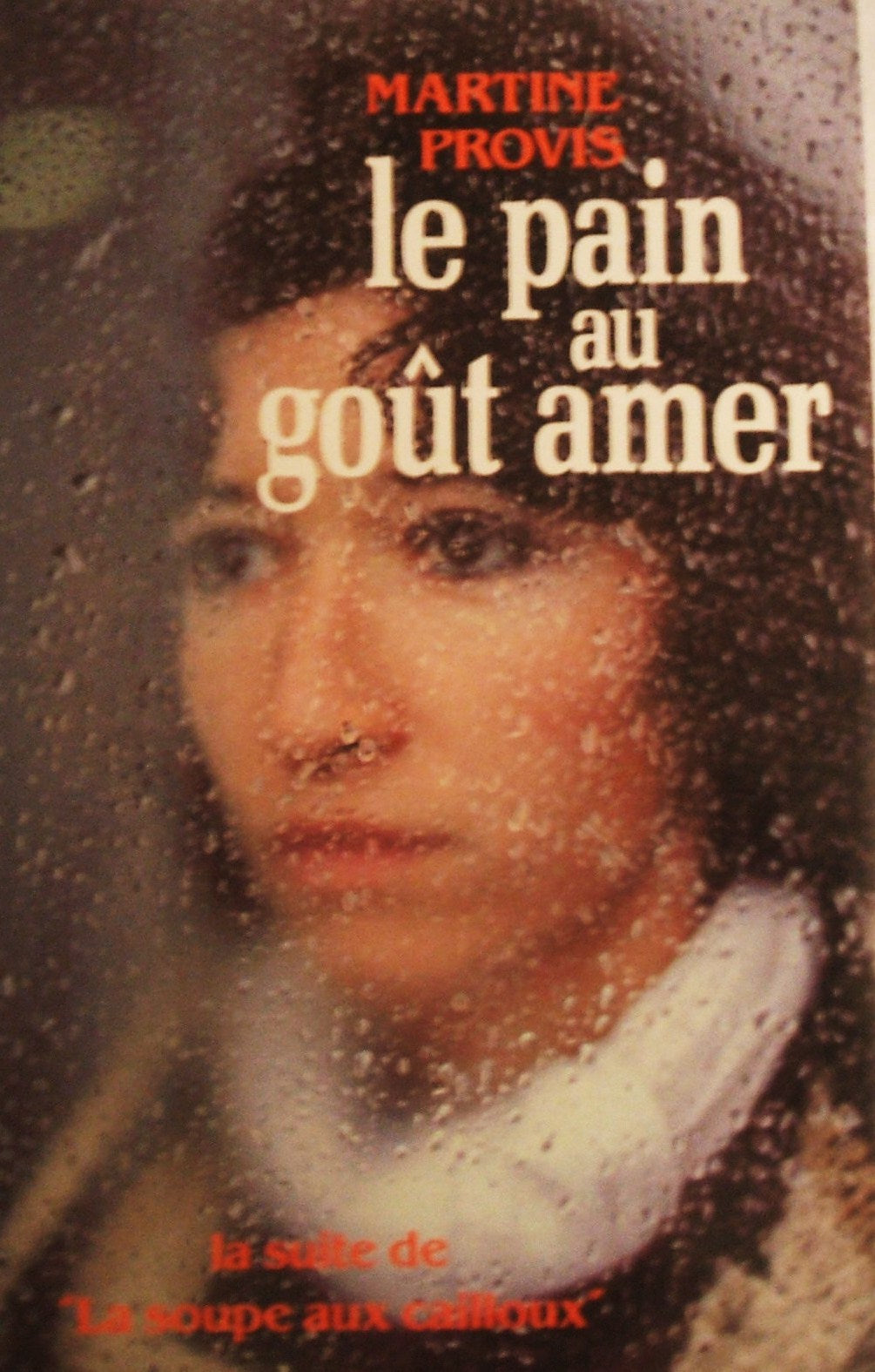 Le pain au goût amer (la suite de : La soupe aux cailloux) - Martine Provis