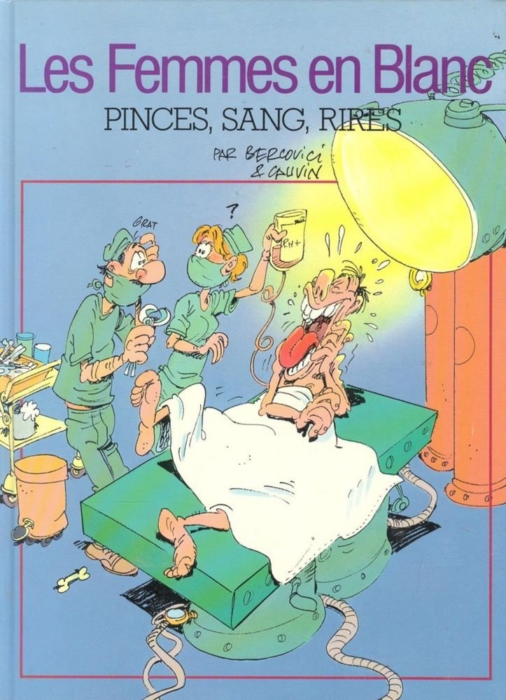 Livre ISBN 2724254465 Les femmes en blanc # 7 : Pinces, sang, rires (Raoul Cauvin)