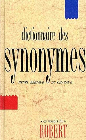 Dictionnaire des synonymes - Henri Bertaud du Chazaud