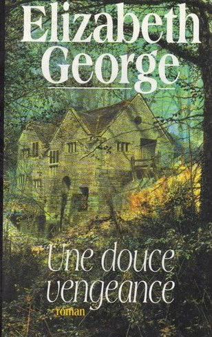 Une douce vengence - Elizabeth George