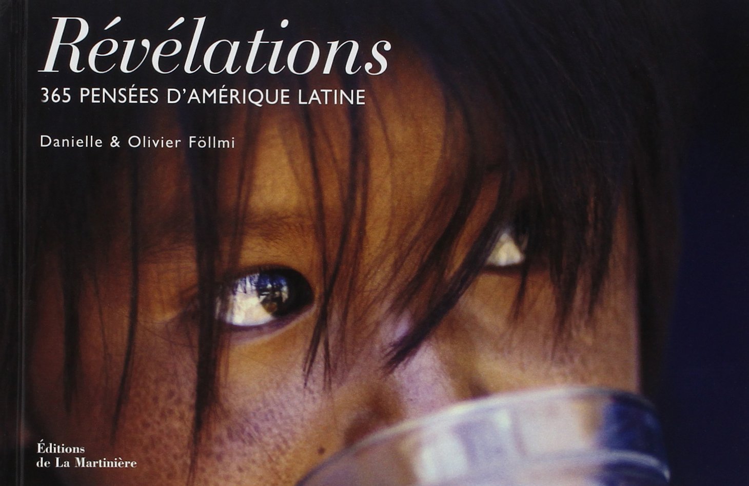Livre ISBN 2732434213 Révélations : 365 pensées d'Amérique Latine (Danielle Föllmi)