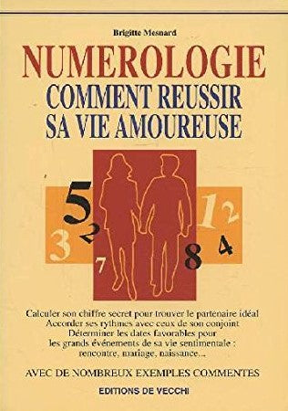 Numérologie: comment réussir sa vie amoureuse - Brigitte Mesnard