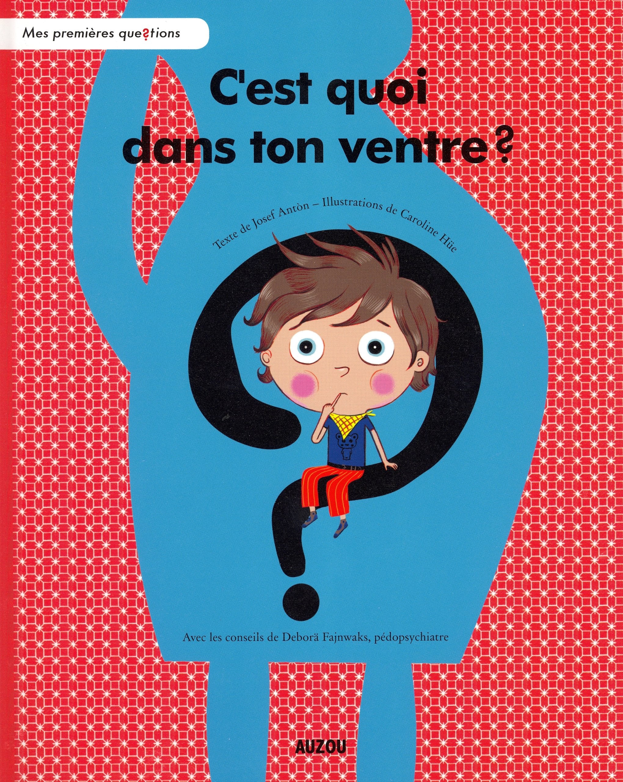 Livre ISBN 2733816128 Mes premières questions : C'est quoi dans ton ventre ? (Josef Anton)