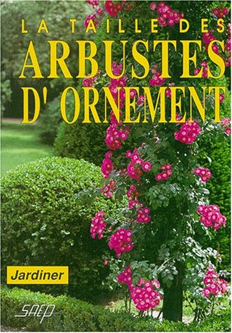 La taille des arbustres d'ornement