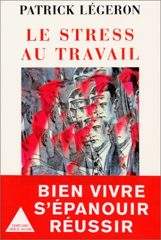 Livre ISBN 2738110258 Le stress au travail (Patrick Légeron)