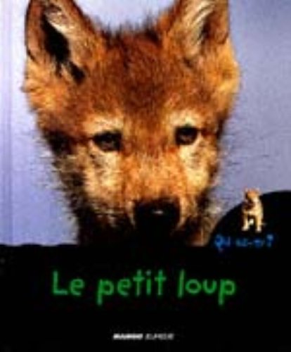 Qui es-tu ? : Le petit loup - Hélène Montardre