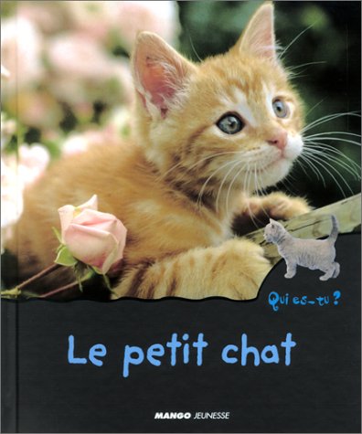 Qui es-tu ? : Le petit chat - Hélène Montardre