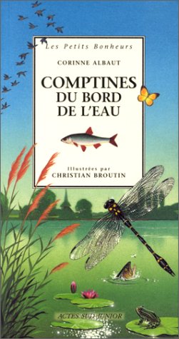 Les petits bonheurs : Comptines du bord de l'eau - Corinne Albaut