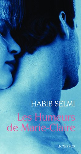 Livre ISBN 2742796401 Les humeurs de Marie-Claire (Habib Selmi)