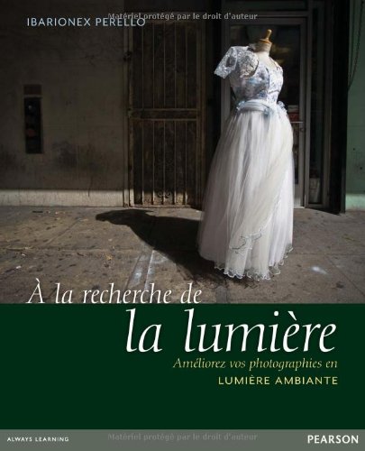 À la recherche de la lumière : Améliorez vos photographies en lumière ambiante - Ibarionex Perello