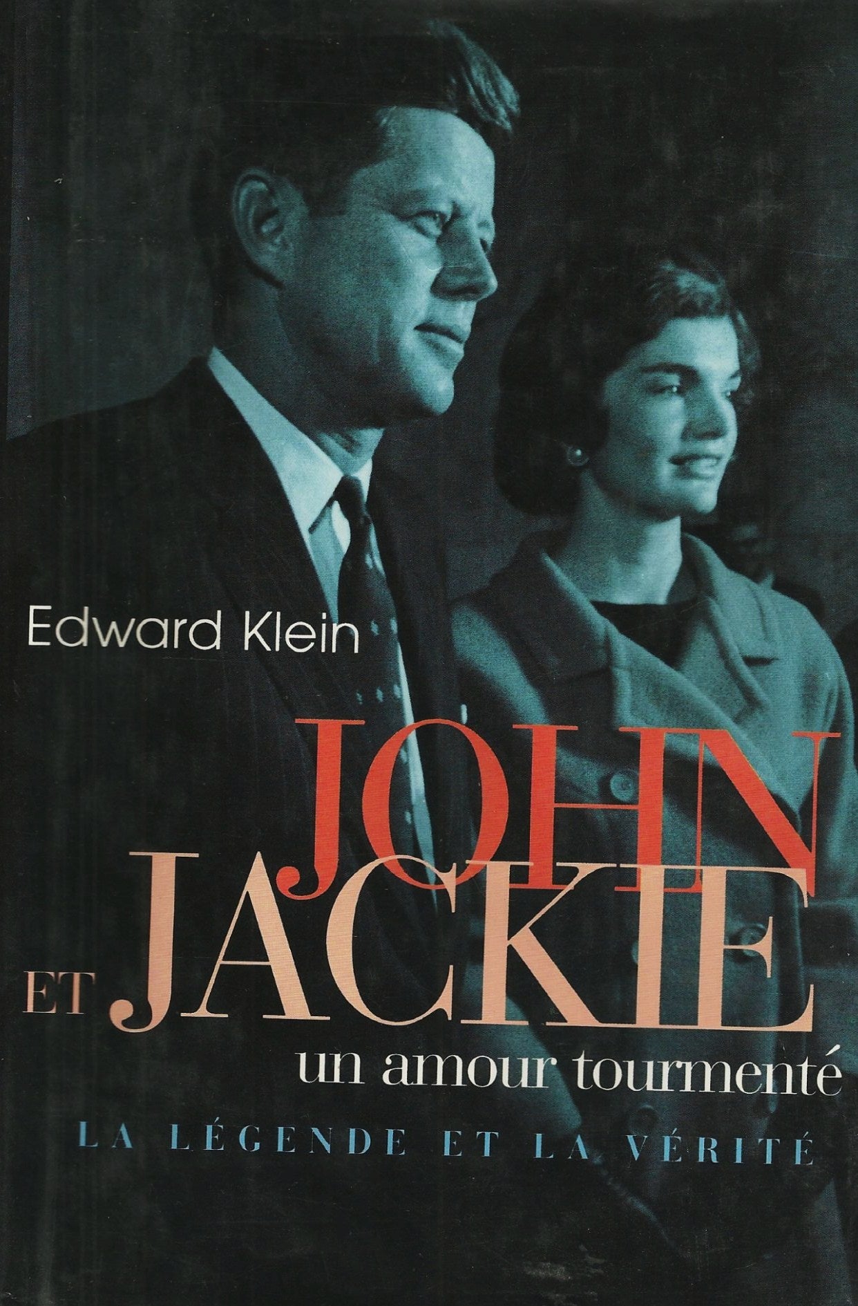Livre ISBN 2744107085 John et Jackie : La légende et la vérité (Edward Klein)