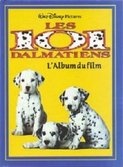 Les 101 dalmatiens : L'album du film - Walt Disney