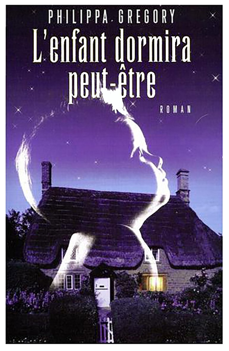 L'enfant dormira peut-être - Philippa Gregory