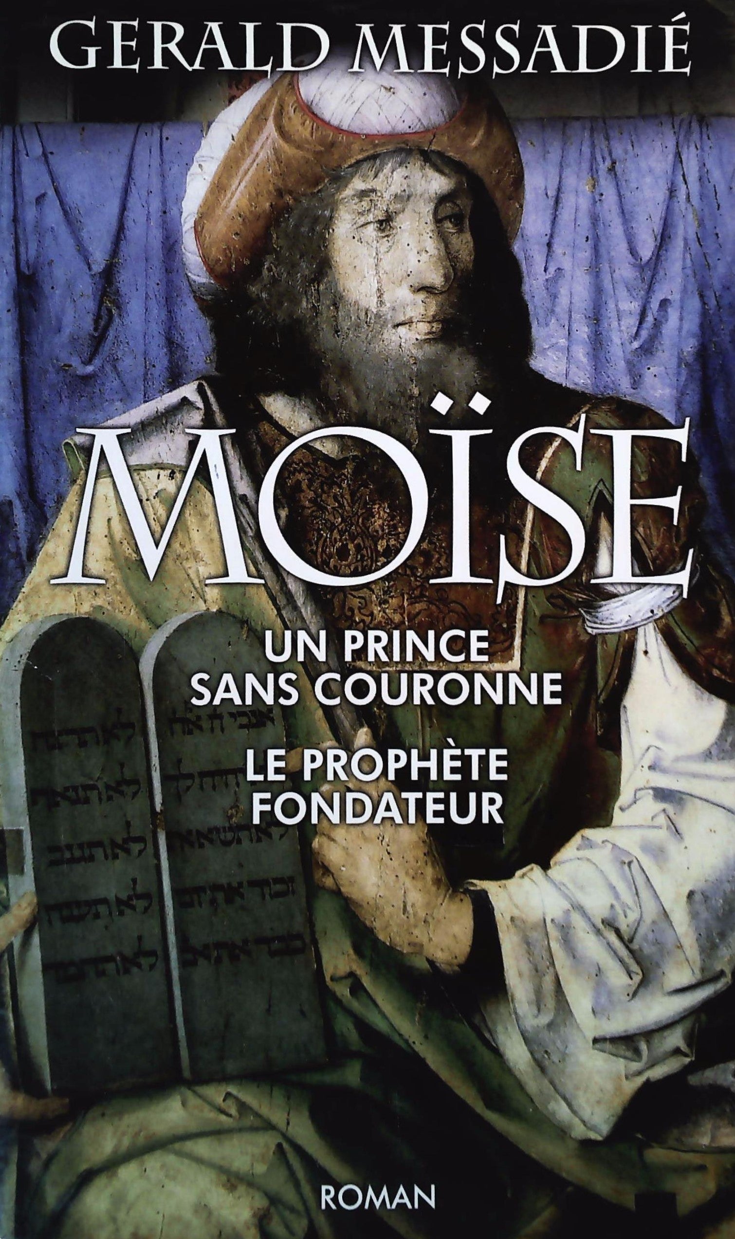 Livre ISBN 2744121401 Moïse : Un prince sans couronne - Le prophète fondateur (Gerald Messadié)