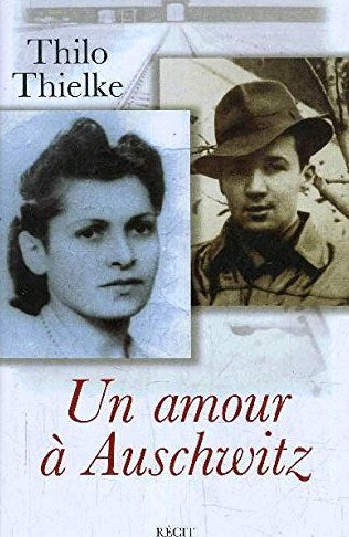Un Amour à Auschwitz - Thilo Thieke