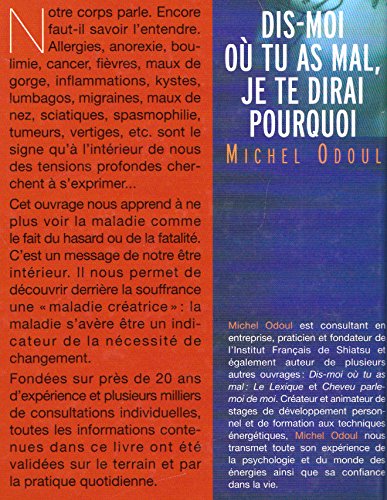 Dis-moi où tu as mal, je te dirai pourquoi (Michel Odoul)