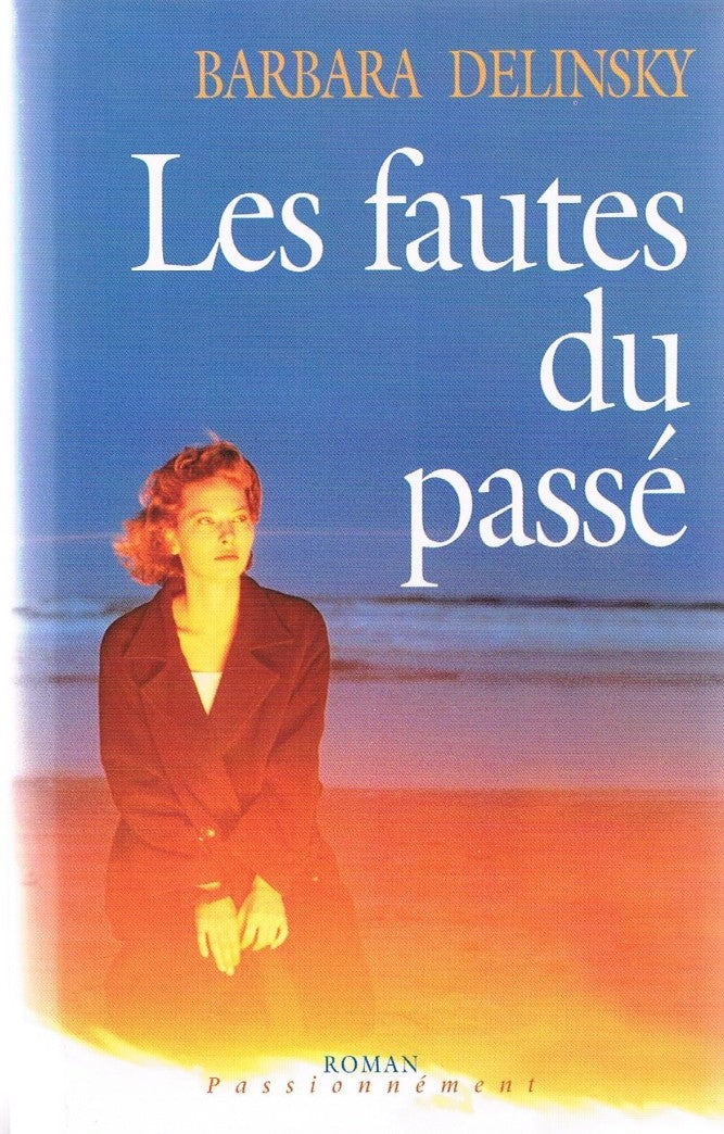 Roman Passionnément : Les fautes du passé - Barbara Delinsky