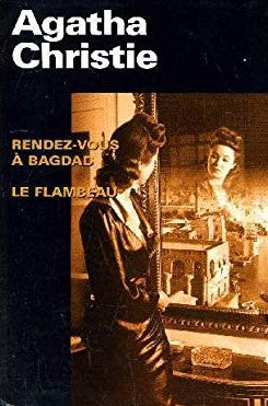 Rendez-vous à Bagdad - suivi de - Le flambeau - Agatha Christie
