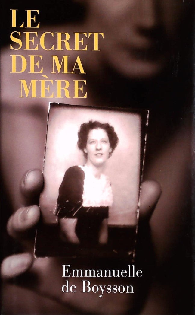 Livre ISBN 2744183210 Le secret de ma mère (Emmanuelle de Boysson)
