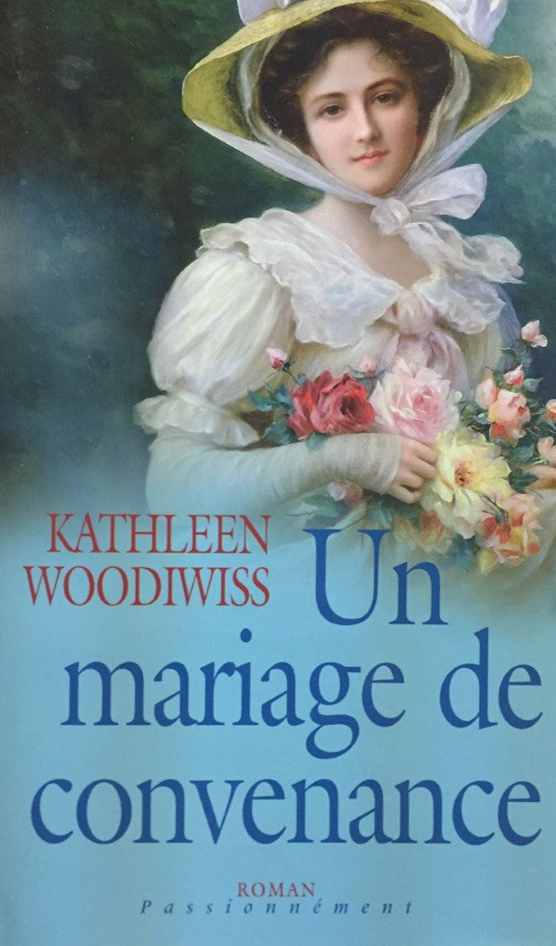 Livre ISBN 2744183873 Roman Passionnément : Un mariage de convenance (Kathleen E.Woodiwiss)