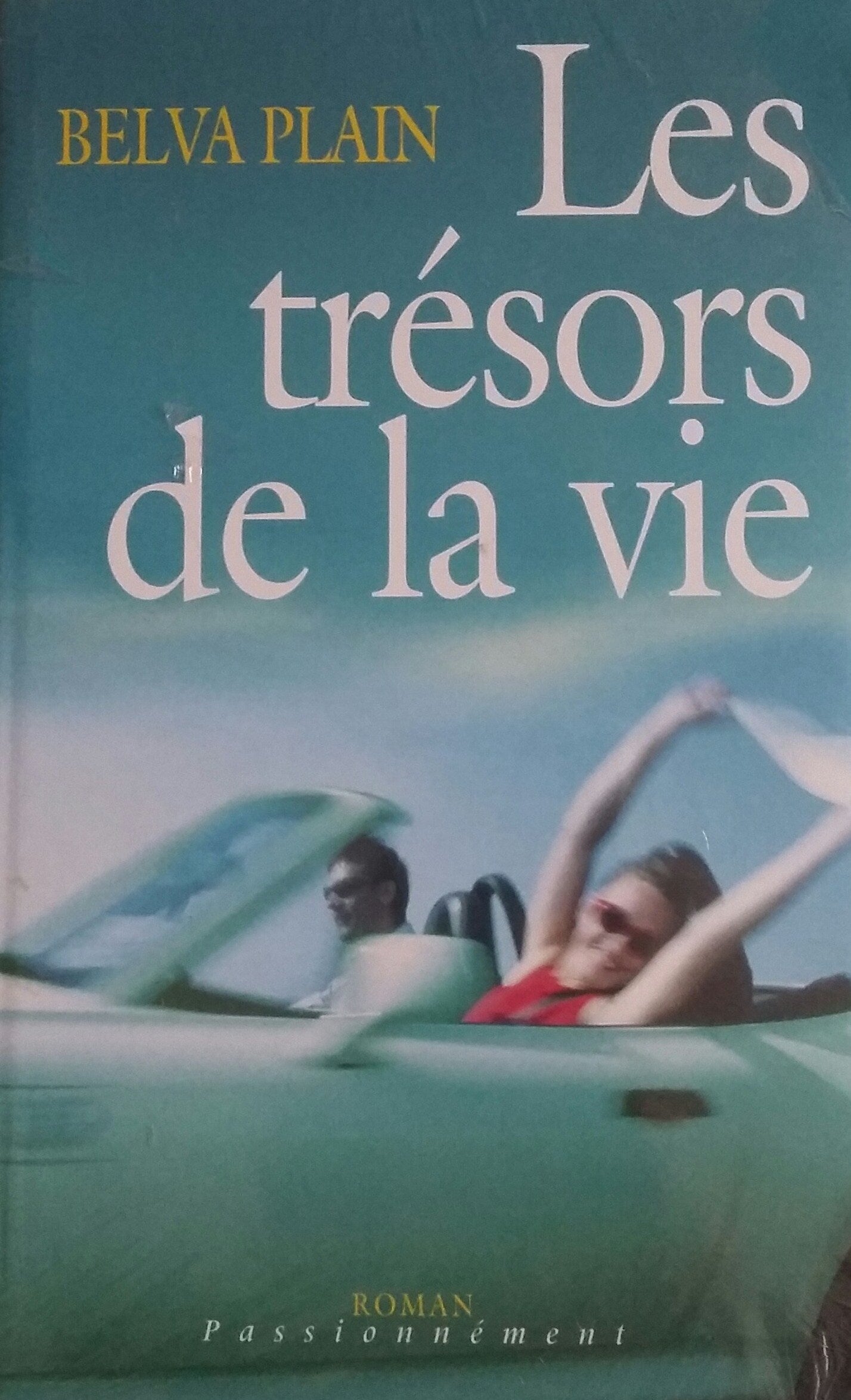 Livre ISBN 2744192589 Roman Passionnément : Les trésors de la vie (Belva Plain)