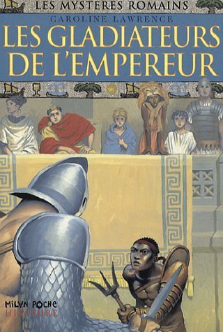 Livre ISBN 2745918249 Les mystères romains # 8 : Les gladiateurs de l'empereur (Carolie Lawrence)