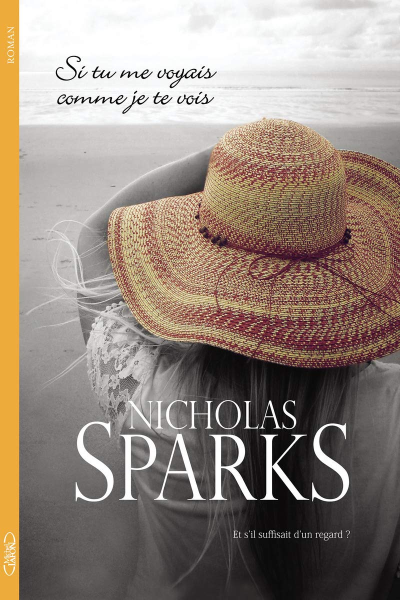 Si tu me voyais comme je te vois - Nicholas Sparks