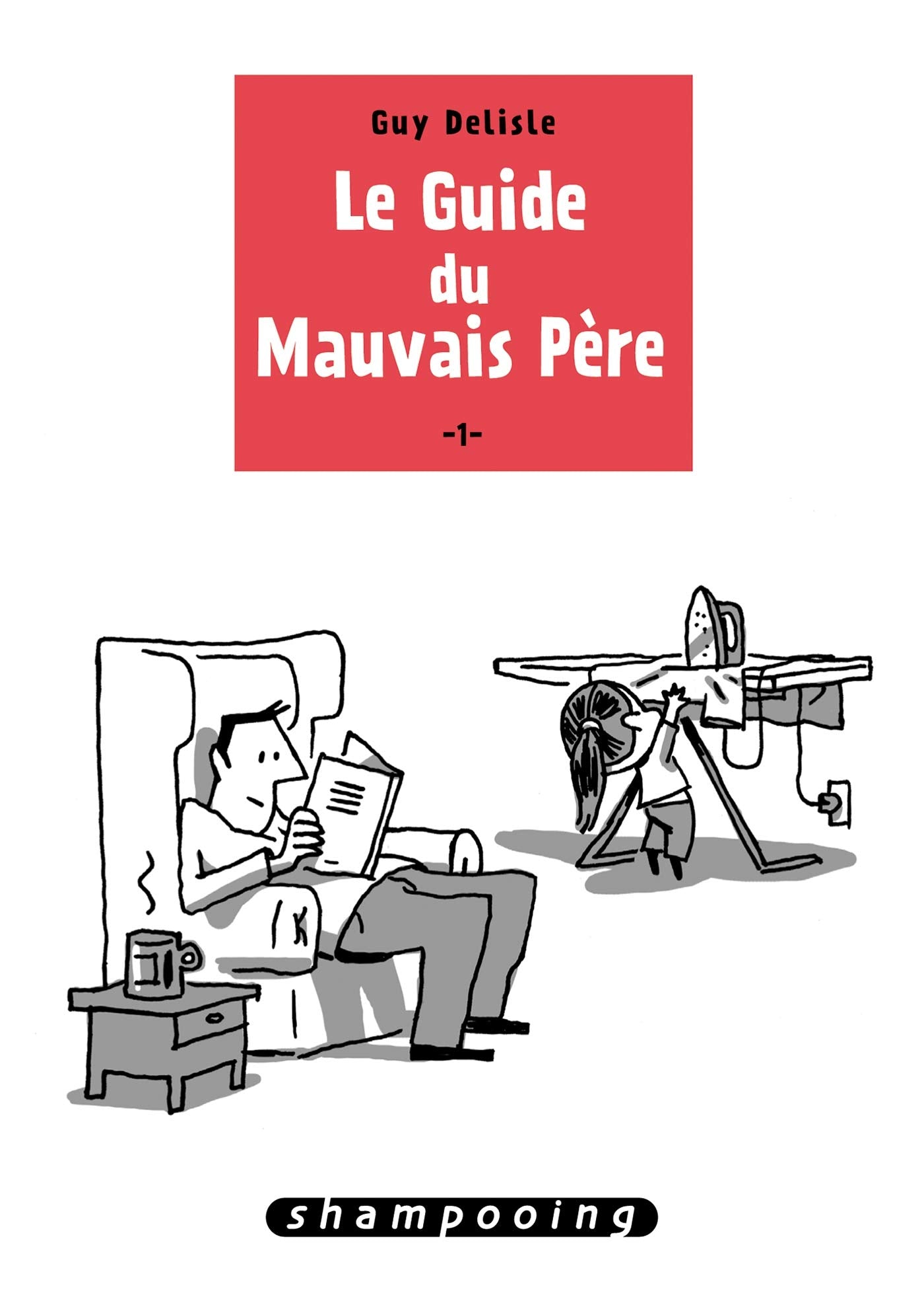 Le guide du mauvais père # 1 - Guy Delisle