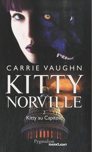Livre ISBN 2756404004 Kitty Morville # 2 : Kitty au Capitole (Carrie Vaughn)