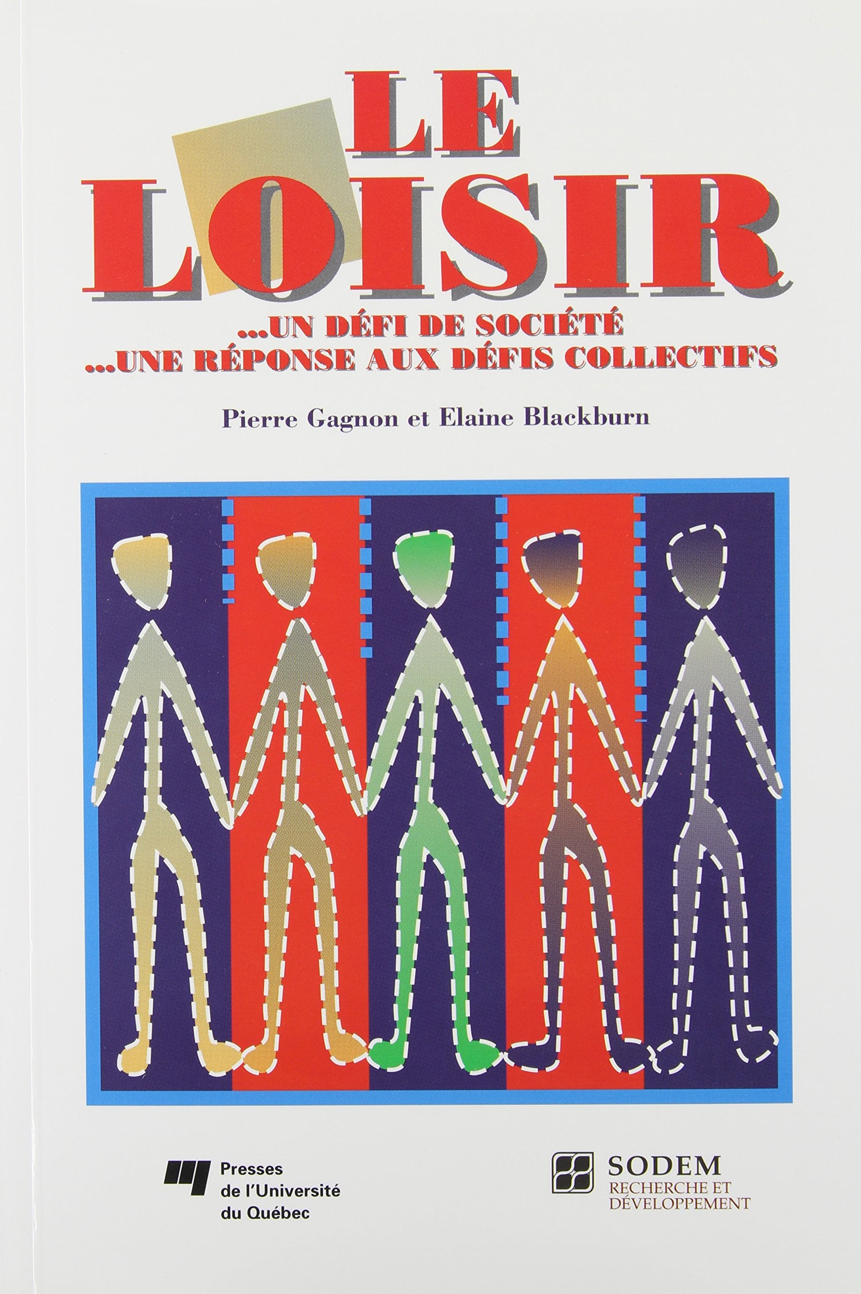 Livre ISBN 2760508625 Le loisir ...un défi de société ...une réponse aux défis collectifs (Pierre Gagnon)