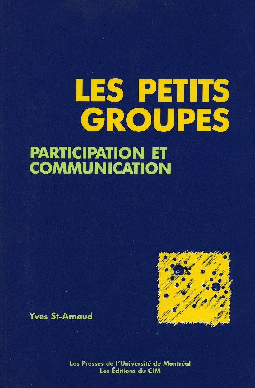 Les petits groupes: Participation et communication - Yves St-Arnaud
