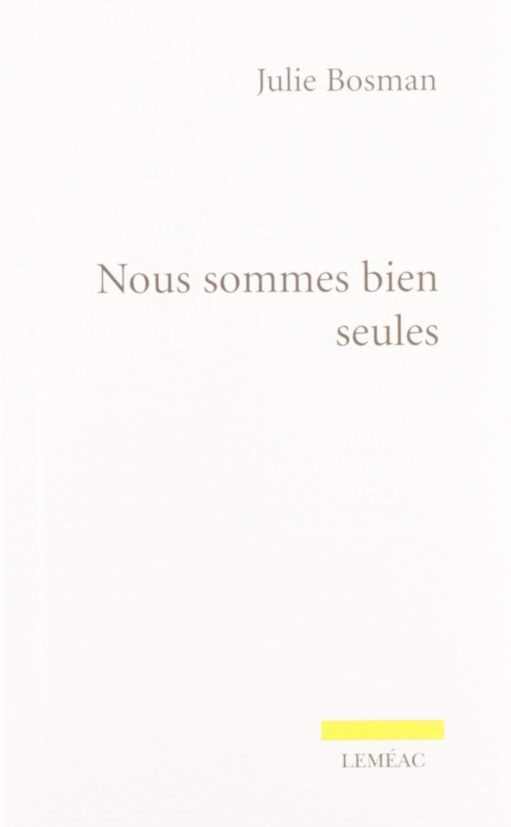 Livre ISBN 2760947475 Nous sommes bien seules (Julie Bosman)