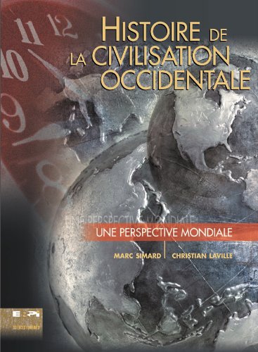 Histoire de la civilisation occidentale: Une perspective mondiale - Marc Simard