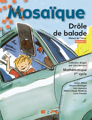 Livre ISBN 2761311396 Fascicule Mosaïque # 5 : Drôle de balade - Mathématique 1er cycle (manuel de l'élève)