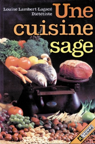 Une cuisine sage - Louise Lambert-Lagacé
