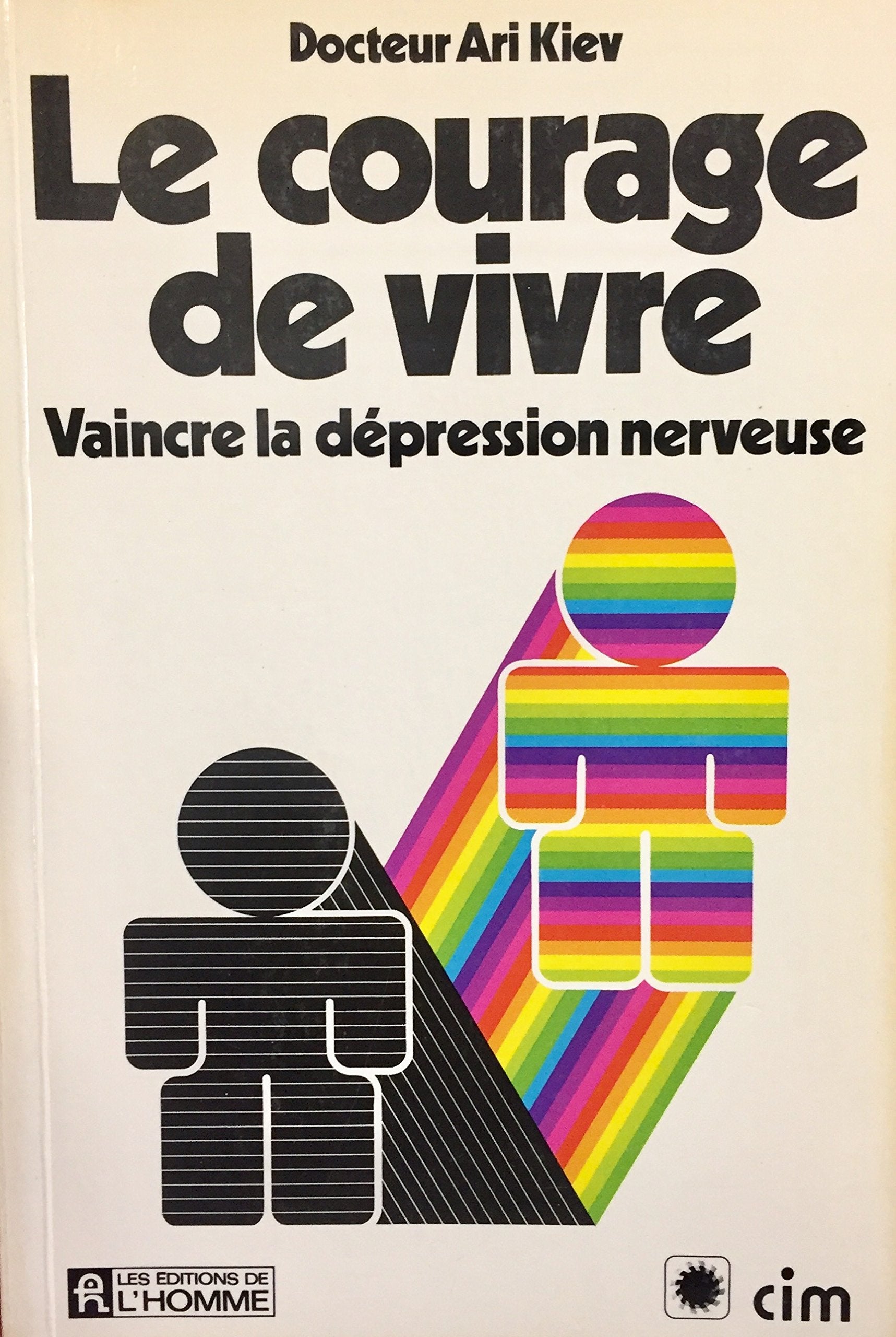Livre ISBN 2761901614 Le courage de vivre : vaincre la dépression nerveuse (Ari Kiev)
