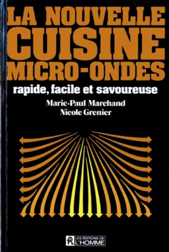 Livre ISBN 2761902556 La nouvelle cuisine micro-ondes : rapide, facile et savoureuse (Nicole Grenier)