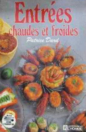 Livre ISBN 2761905733 Entrées chaudes et froides (Patrice Dard)
