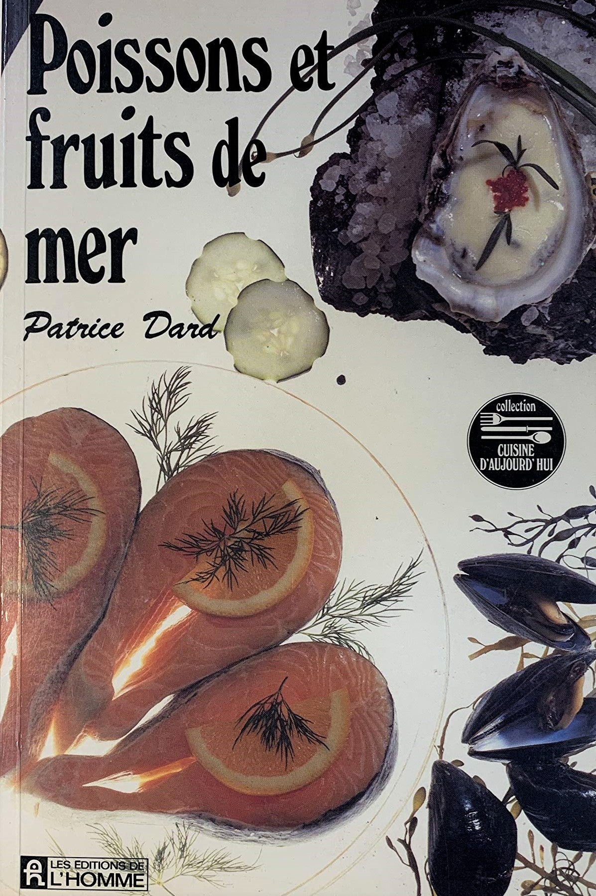 Livre ISBN 2761906624 Cuisine d'aujourd'hui : Poissons et fruits de mer (Patrice Dard)