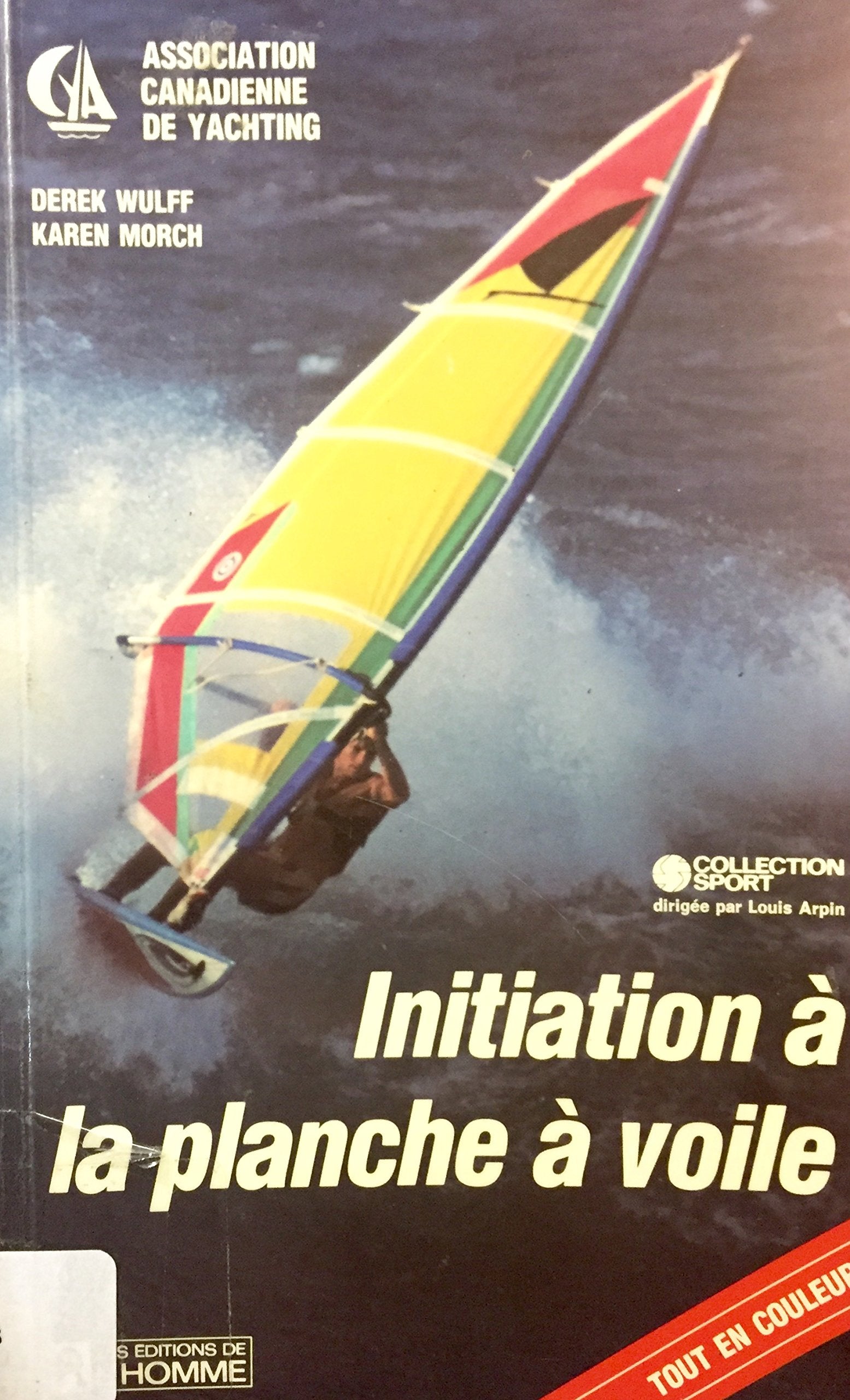 Livre ISBN 2761906829 Initiation à la planche à voile (Association Canadienne de Yachting)