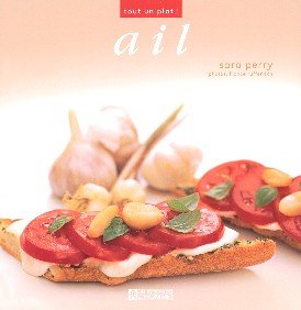 Tout un plat ! : Ail - Sarah Perry